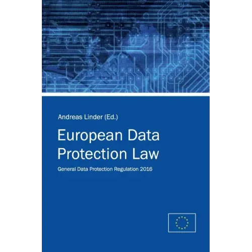 European Data Protection Law: General Data Protection Regulation 2016