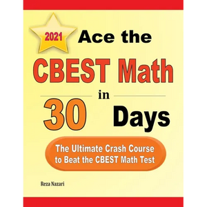 Ace the CBEST Math in 30 Days: The Ultimate Crash Course to Beat the CBEST Math Test - Paperback