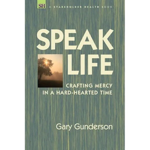 Speak Life: Crafting Mercy in a Hard-hearted Time - Paperback