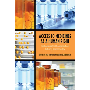 Access to Medicines as a Human Right: Implications for Pharmaceutical Industry Responsibility - Paperback