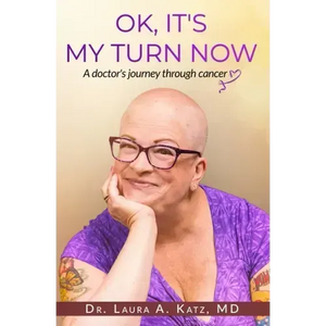 OK, It's My Turn Now: A Doctor's Journey Through Cancer - Paperback