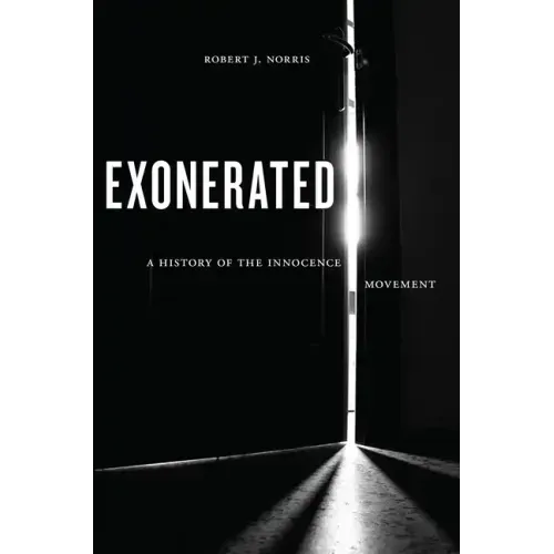 Exonerated: A History of the Innocence Movement