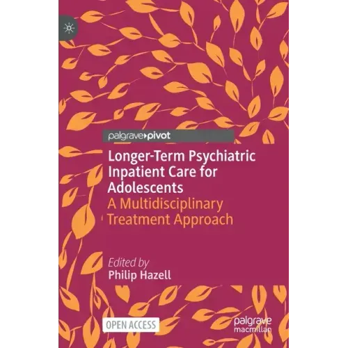 Longer-Term Psychiatric Inpatient Care for Adolescents: A Multidisciplinary Treatment Approach