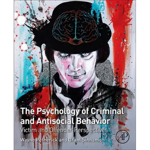 The Psychology of Criminal and Antisocial Behavior: Victim and Offender Perspectives - Paperback