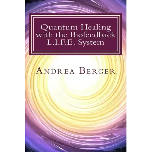 Quantum Healing with the Biofeedback L.I.F.E. System - Paperback