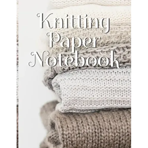 Knitting Paper Notebook: Needlework Charts & Grid Paper (4:5 ratio) with Rectangular Spaces For New Patterns & Knitters Notepad To Stay Product