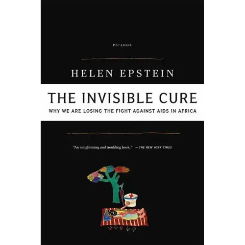 The Invisible Cure: Why We Are Losing the Fight Against AIDS in Africa