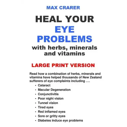 Heal Your Eye Problems with Herbs, Minerals and Vitamins (Large Print)