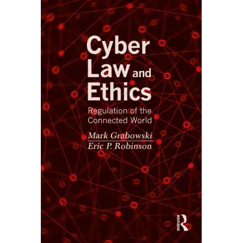 Cyber Law and Ethics: Regulation of the Connected World - Paperback