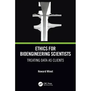Ethics for Bioengineering Scientists: Treating Data as Clients - Paperback