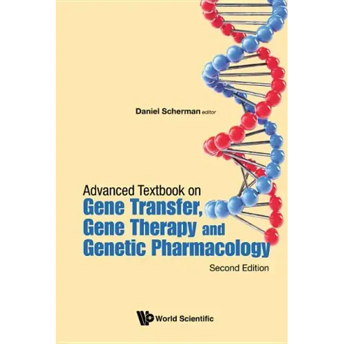 Advanced Textbook on Gene Transfer, Gene Therapy and Genetic Pharmacology: Principles, Delivery and Pharmacological and Biomedical Applications of Nuc