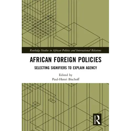 African Foreign Policies: Selecting Signifiers to Explain Agency