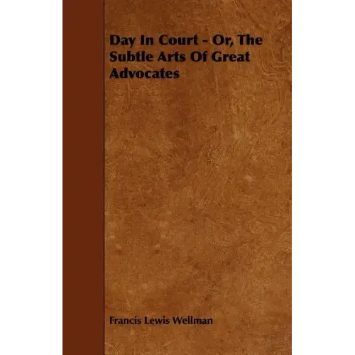 Day In Court - Or, The Subtle Arts Of Great Advocates