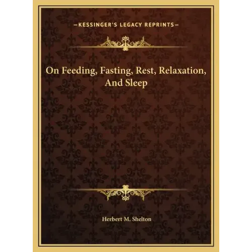 On Feeding, Fasting, Rest, Relaxation, And Sleep
