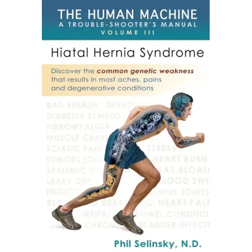 The Human Machine: A Trouble-Shooter's Manual Volume III