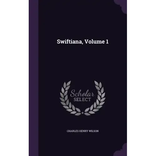 Swiftiana, Volume 1