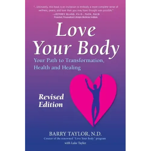 Love Your Body: Your Path to Transformation, Health, and Healing
