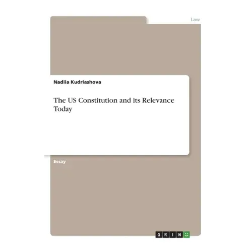 The US Constitution and its Relevance Today