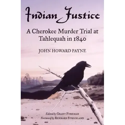 Indian Justice: A Cherokee Murder Trial at Tahlequah in 1840