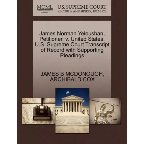 James Norman Yeloushan, Petitioner, V. United States. U.S. Supreme Court Transcript of Record with Supporting Pleadings