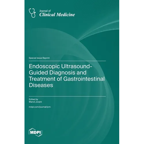 Endoscopic Ultrasound-Guided Diagnosis and Treatment of Gastrointestinal Diseases