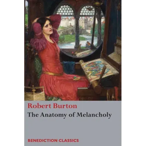 The Anatomy of Melancholy: (Unabridged)