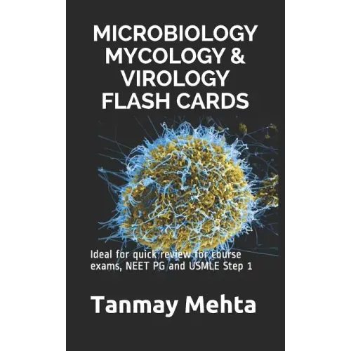 Microbiology Mycology & Virology Flash Cards: Ideal for quick review for course exams, NEET PG and USMLE Step 1