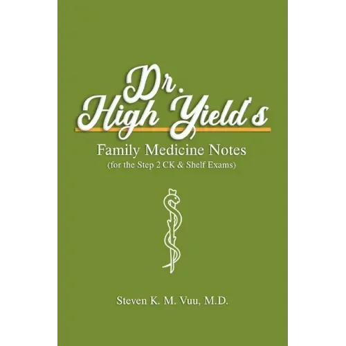 Dr. High Yield's Family Medicine Notes (for the Step 2 CK & Shelf Exams)