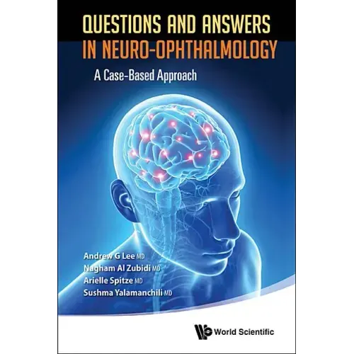Questions and Answers in Neuro-Ophthalmology: A Case-Based Approach