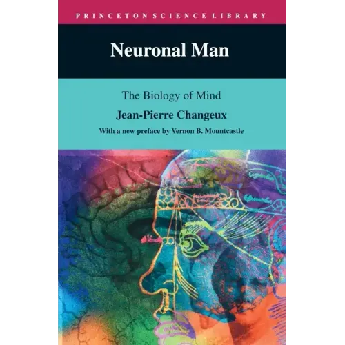 Neuronal Man: The Biology of Mind