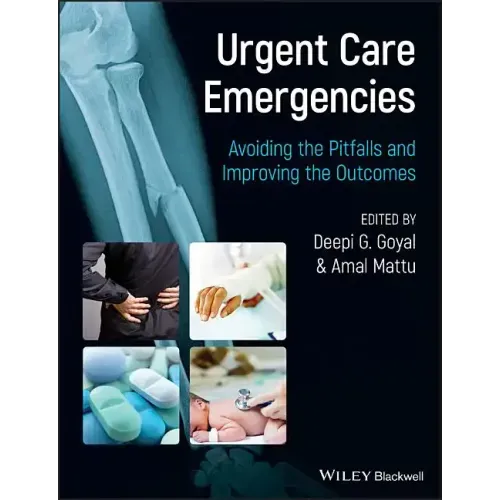 Urgent Care Emergencies - Avoiding the Pitfalls and Improving the Outcomes