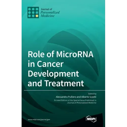 Role of MicroRNA in Cancer Development and Treatment