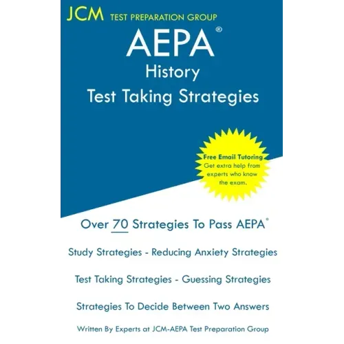 AEPA History - Test Taking Strategies: AEPA NT302 Exam - Free Online Tutoring - New 2020 Edition - The latest strategies to pass your exam.