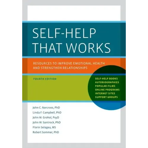 Self-Help That Works: Resources to Improve Emotional Health and Strengthen Relationships