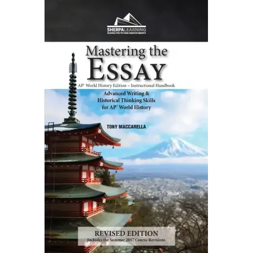 Mastering the Essay: Advanced Writing and Historical Thinking Skills for AP* World History