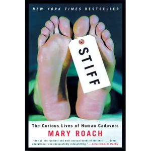 Stiff: The Curious Lives of Human Cadavers - Hardcover