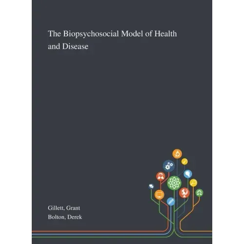 The Biopsychosocial Model of Health and Disease
