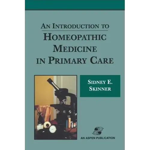 An Introduction to Homeopathic Medicine in Primary Care