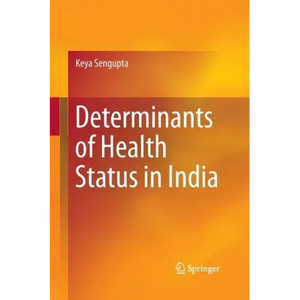 Determinants of Health Status in India - Paperback