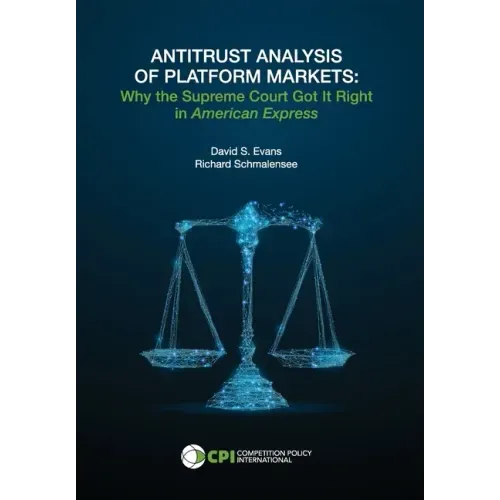 Antitrust Analysis of Platform Markets: Why the Supreme Court Got It Right in American Express