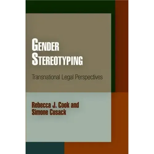 Gender Stereotyping: Transnational Legal Perspectives