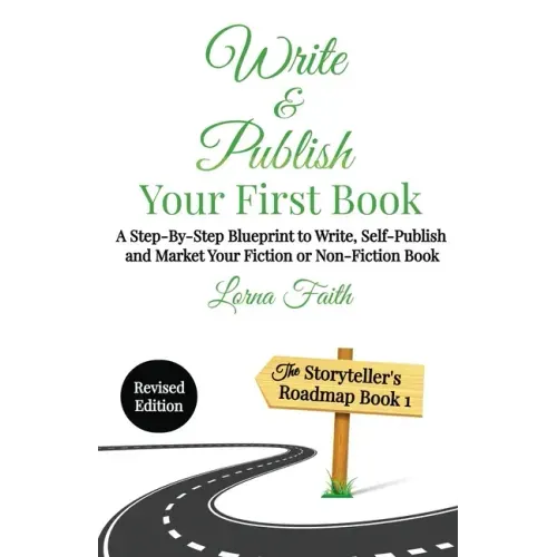 Write and Publish Your First Book: A Step-By-Step Blueprint to Write, Self-Publish and Market Your Fiction or Non-Fiction Book