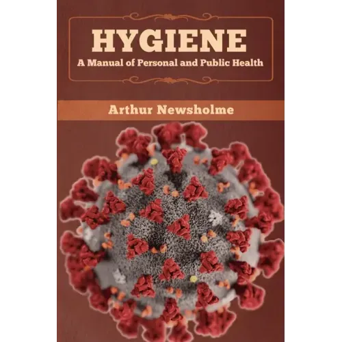 Hygiene: A Manual of Personal and Public Health