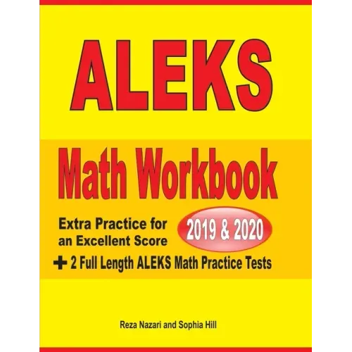 ALEKS Math Workbook 2019 - 2020: Extra Practice for an Excellent Score + 2 Full Length ALEKS Math Practice Tests