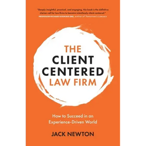 The Client-Centered Law Firm: How to Succeed in an Experience-Driven World - Paperback