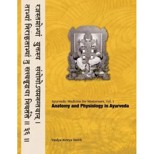 Ayurvedic Medicine for Westerners: Anatomy and Physiology in Ayurveda