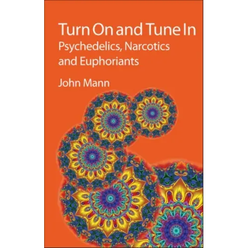 Turn on and Tune in: Psychedelics, Narcotics and Euphoriants
