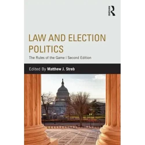 Law and Election Politics: The Rules of the Game