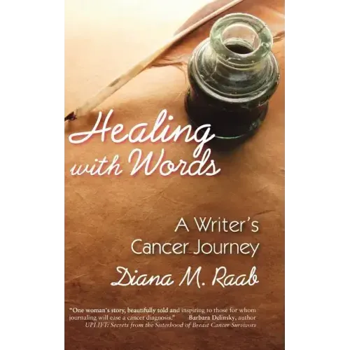 Healing with Words: A Writer's Cancer Journey