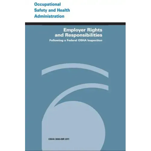 Employer Rights and Responsibilities Following a Federal OSHA Inspection